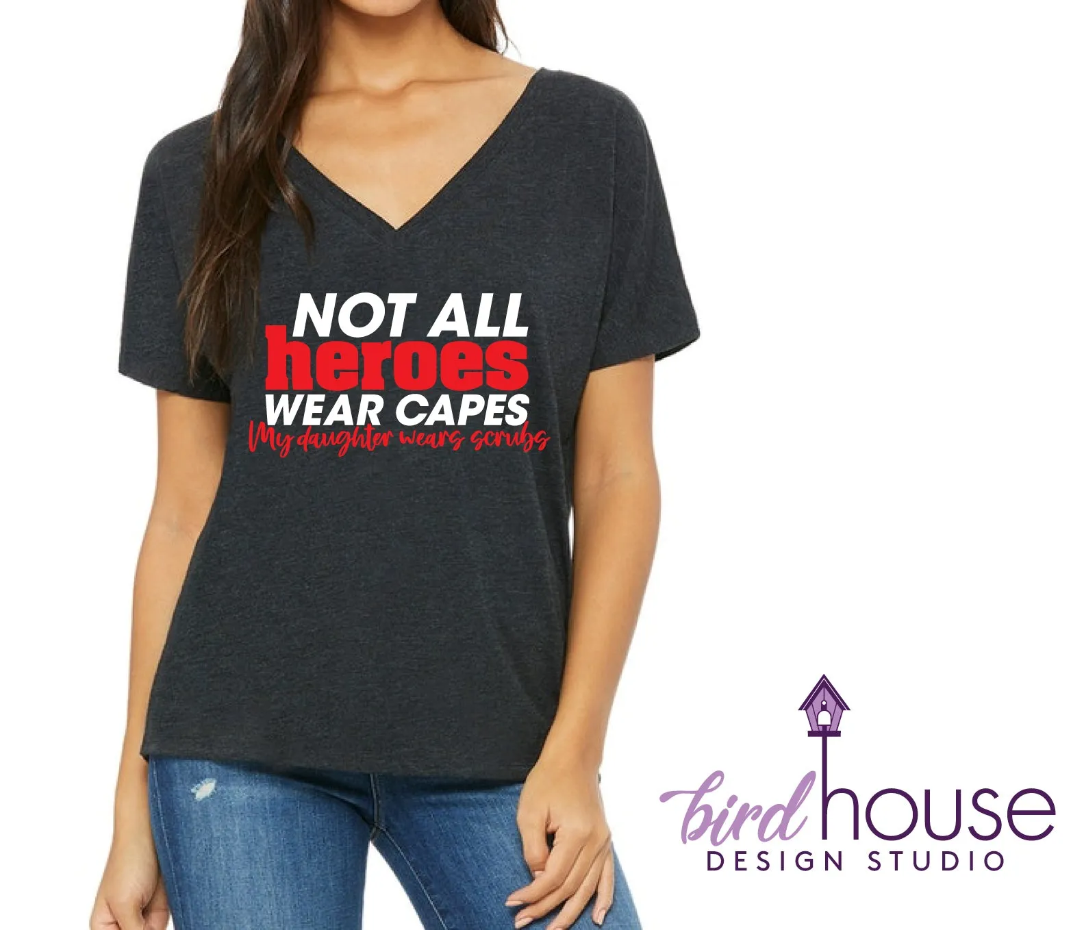 Not All Heroes wear Capes, My Daughter wears Scrubs Nurse Graphic Tee Shirt